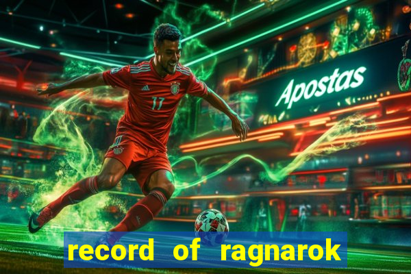 record of ragnarok 3 temporada dublado